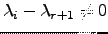 $ \lambda_i-\lambda_{r+1}\ne 0$