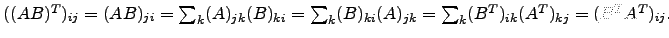 $ ((AB)^T)_{ij}=(AB)_{ji}=\sum_k (A)_{jk}(B)_{ki}=\sum_k (B)_{ki}(A)_{jk}=\sum_k (B^T)_{ik}(A^T)_{kj}=(B^TA^T)_{ij}.$