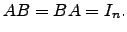 $\displaystyle AB=BA=I_n.$