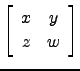 $ \left[\begin{array}{cc} x&y\\ z&w\end{array}\right]$