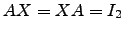 $ AX=XA=I_2$
