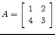 $ A=\left[\begin{array}{cc} 1&2\\ 4&3\end{array}\right]$