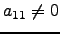 $ a_{11}\ne 0$