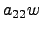 $ a_{22}w$