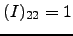 $ (I)_{22}=1$