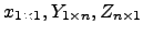 $ x_{1\times 1}, Y_{1\times n},Z_{n\times 1}$