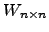 $ W_{n\times n}$