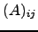 $ (A)_{ij}$