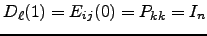 $ D_\ell(1)=E_{ij}(0)=P_{kk}=I_n$