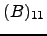 $ (B)_{11}$