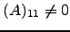 $ (A)_{11}\ne 0$
