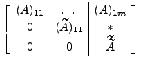 $ \left[\begin{array}{cc\vert c}
(A)_{11}& \dots &(A)_{1m}\\
0 & (\widetilde A)_{11}& *\\ \hline
0 & 0 & \widetilde{\widetilde A}\end{array}\right]$