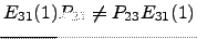$ E_{31}(1) P_{23}\ne P_{23}E_{31}(1)$