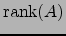 $ \mathrm{rank}(A)$
