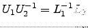 $ U_1U_2^{-1}=L_1^{-1}L_2$