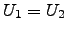 $ U_1=U_2$