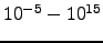 $ 10^{-5}-10^{15}$