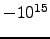 $ -10^{15}$
