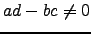 $ ad-bc\ne 0$