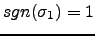 $ sgn(\sigma_1)=1$