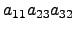 $ a_{11}a_{23}a_{32}$