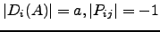 $ \vert D_i(A)\vert=a,\vert P_{ij}\vert=-1$