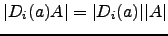 $ \vert D_i(a)A\vert=\vert D_i(a)\vert\vert A\vert$