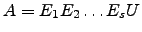 $ A=E_1E_2\dots E_s U$