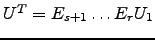 $ U^T=E_{s+1}\dots E_{r} U_1$