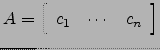 $ A=\left[\begin{array}{ccc}
c_1 & \cdots & c_n \end{array}\right]$