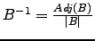 $ B^{-1}=\frac{Adj(B)}{\vert B\vert}$