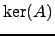 $ \ker(A)$