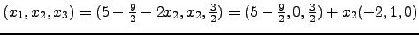 $ (x_1,x_2,x_3)=(5-\frac{9}{2}-2x_2,x_2,\frac{3}{2})=(5-\frac{9}{2},0,\frac{3}{2})+x_2(-2,1,0)$