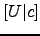 $ [U\vert c]$