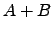 $ A+B$