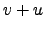 $ v+u$