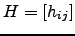 $ H=[h_{ij}]$