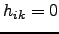 $ h_{ik}=0$