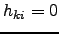$ h_{ki}=0$