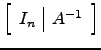 $ \left[\begin{array}{c\vert c} I_n & A^{-1}\end{array}\right]$
