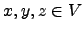 $ x,y,z \in V$