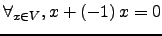 $ \forall_{ x \in V}, x +\left( -1 \right) x=0$
