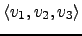 $ \langle v_1, v_2 ,v_3 \rangle$
