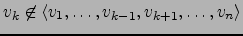 $ v_k \not\in \langle v_1, \dots ,v_{k-1},v_{k+1},\dots,v_n \rangle$