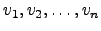 $ v_1 , v_2, \dots ,v_n $