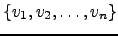 $ \left\{ v_1 ,v_2, \dots ,v_n \right\}$