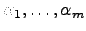 $ \alpha_1,\dots,\alpha_m$