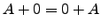$ A+0=0+A$