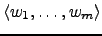 $ \langle w_1 ,\dots, w_m \rangle$
