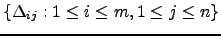 $ \left\{\Delta_{ij}:1\le i\le m,1\le j \le n \right\}$
